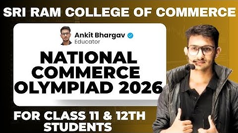 SRCC NATIONAL COMMERCE OLYMPIAD🔥| FOR CLASS 11 & 12TH | ANKIT BHARGAV #srcc #class12 #commerce 