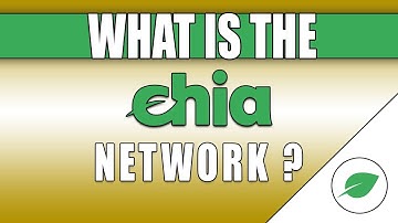 What is the CHIA NETWORK ?  Chia Explained