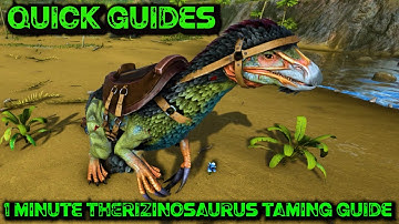 Ark Quick Guides - Therizinosaurus - The 1 Minute Taming Guide!