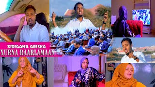 XIDIGAHA GEESKA | XUBNA BAARLAMAAN | OFFICIAL MUSIC VIDEO 2021