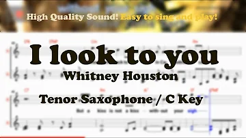 I look to you - Whitney Houston (Tenor/Soprano Saxophone Sheet Music C Key / Karaoke / Easy Solo)