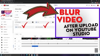 How To BLUR YouTube VIDEO After Upload | Add FACE Blur or Custom Blur In YouTube EDITOR Studio 2021