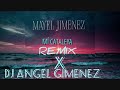 MAYEL JIMENEZ MI CATALEYA REMIX X DJ ANGEL GIMENEZ