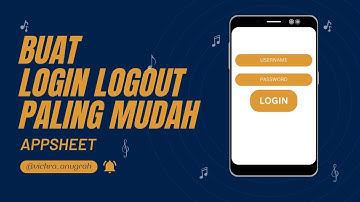 CARA PALING MUDAH BUAT LOGIN LOGOUT DI APPSHEET TANPA RIBET