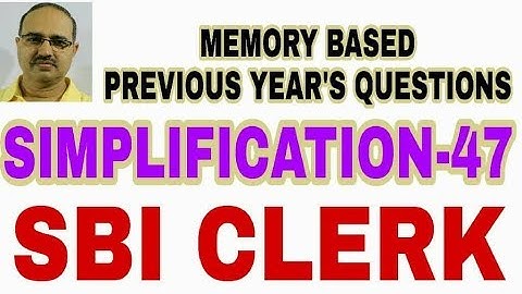 Simplification-47 SBI CLERK Memory Based Previous Year’s Questions BIG EPISODE