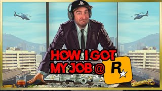 THIS is How I Got A Job @ Rockstar Games