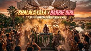 Vengaboys – Shalala Lala x Barbie Girl | Afro House Mix | Sunset Party & Festival