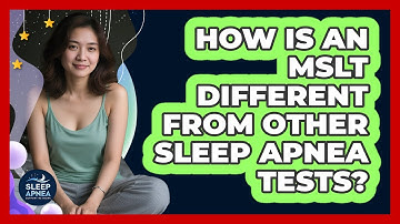 How Is An MSLT Different From Other Sleep Apnea Tests? - Sleep Apnea Support Network