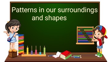 Patterns in our surroundings and shapes | Part3/3 | English | Class 1