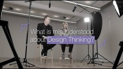 What is misunderstood about Design Thinking? | Design Thinking at Monash