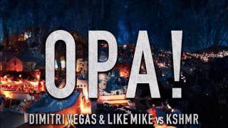 Dimitri Vegas & Like Mike vs KSHMR - OPA (HOPA) [FREE DOWNLOAD] chords