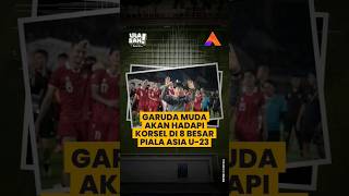 GARUDA MUDA AKAN HADAPI KORSEL DI 8 BESAR PIALA ASIA U-23