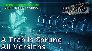 A Trap Is Sprung (All Versions) - Final Fantasy VII Remake | Soundtrack Sessions