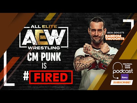 All Elite Wrestling fires top star CM Punk with cause