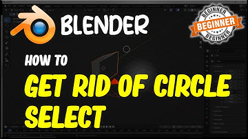 Blender How To Get Rid Of Circle Select