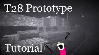 T28 Prototype tutorial MINECRAFT