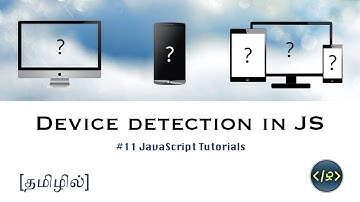 Device Detection in JS - தமிழில் | JavaScript Tutorials #11 | Web Development Tutorials