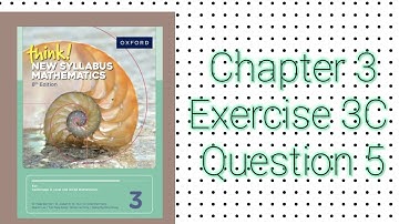 Oxford Think New Syllabus Mathematics 8th Edition I Book 3 I Chapter 3 I Exercise 3C I Question 5