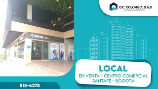 VENTA DE LOCAL CENTRO COMERCIAL SANTAFÉ  BOGOTÁ