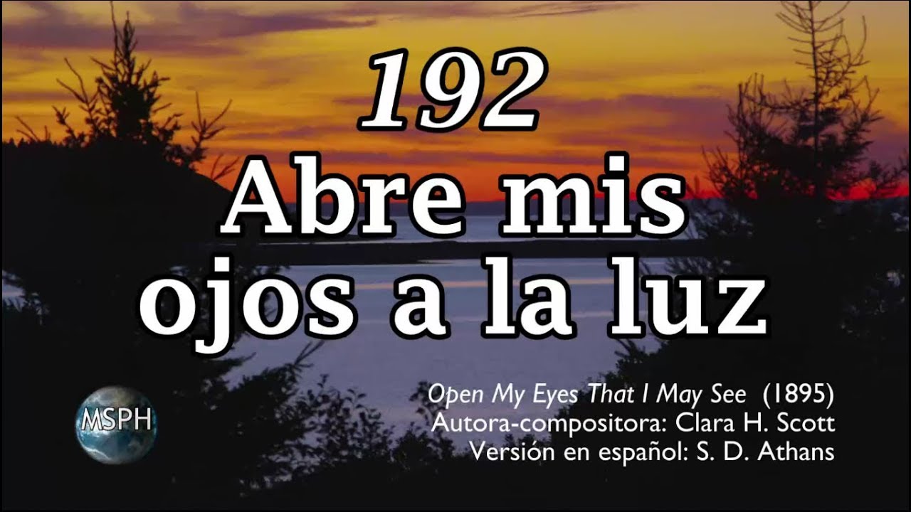 Himno 192   Abre mis ojos a la luz