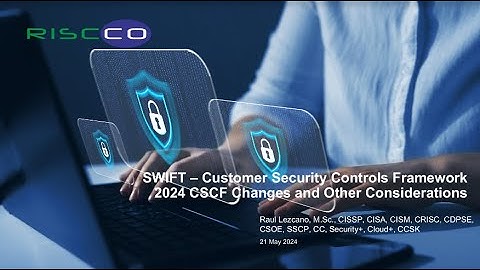 Webinar - Changes to SWIFT Customer Security Controls Framework 2024