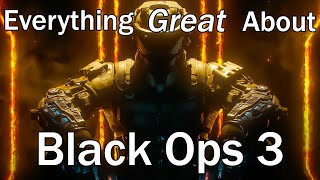 Everything GREAT About Call of Duty: Black Ops 3!