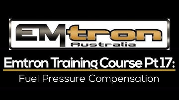 Emtron Training Course Part 17: Fuel Pressure Compensation | Evans Performance Academy