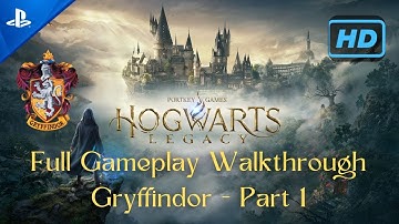 Hogwarts Legacy | Gryffindor - Part 1 | Full Gameplay Walkthrough w/Time Stamps