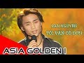 Tôi Vẫn Cô Đơn - Đan Nguyên | ASIA GOLDEN 1