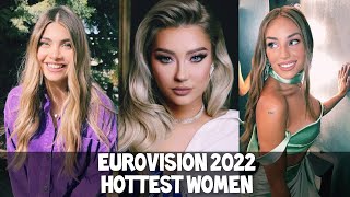 TOP 10 Beautiful/Hottest Women of Eurovision 2022
