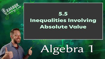 5-5 Inequalities Involving Absolute Value | Algebra 1 | Ember Learning Labs