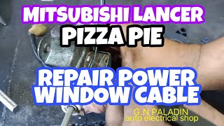(MITSUBISHI LANCER PIZZA PIE) REPAIR POWER WINDOW CABLE