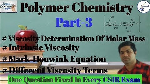 Polymer Chemistry l Part-3 l Viscosity method for Molar Mass determination, Mark Houwink Equation