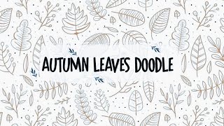 Autumn Leaves Doodle | Fall / Autumn inspired Doodle tutorial series (part 3) | 2021