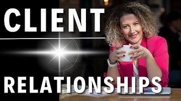 How To Build Lasting Client Relationships + FREE Template DOWNLOAD