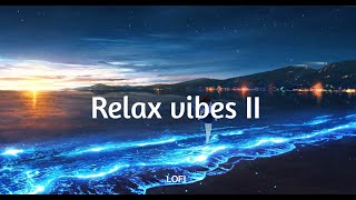 4K Lofi Ambient relax Vibes II  [ Lofi Chill / Relax Vibes ]