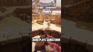 Bard Encounters Many Foes While Playing Sandstorm