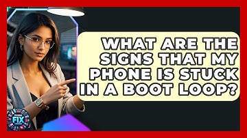 What Are the Signs That My Phone Is Stuck in a Boot Loop? | Phone Fix and Features