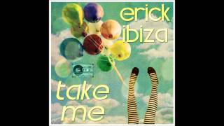 Erick Ibiza - Take Me (Original Mix)