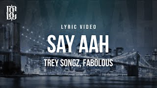 Trey Songz feat. Fabolous - Say Aah | Lyrics Resimi