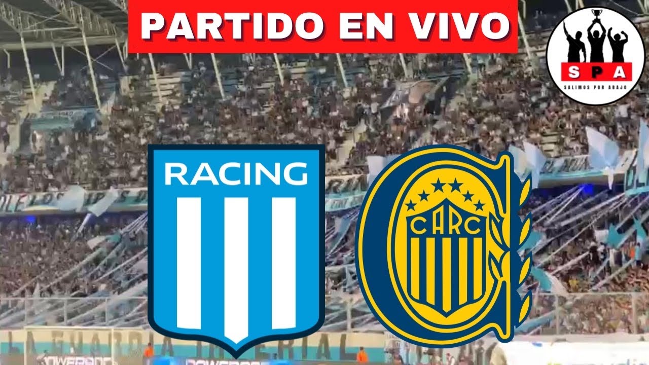 RACING CLUB VS. ROSARIO CENTRAL EN VIVO 