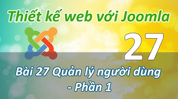 Sử dụng Joomla - Bài 27 Quản lý người dùng - Phần 1