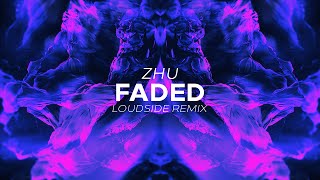 ZHU - Faded (Loudside Remix)