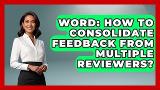 Word: How To Consolidate Feedback From Multiple Reviewers - Docs and Sheets Pro