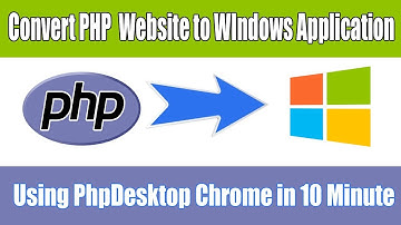 PHP Desktop: Make Windows application Using HTML, JavaScript, PHP and MySQL