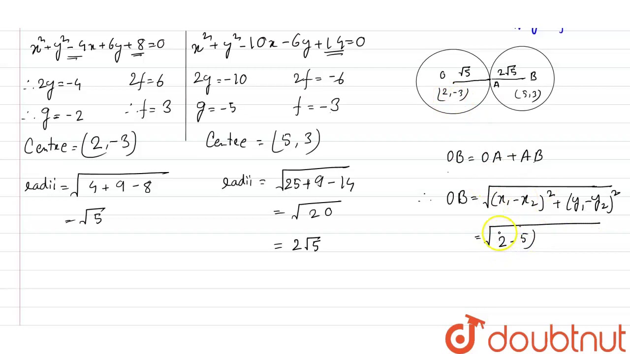 Show That The Circles X 2 Y 2 4x 6y 8 0 And X 2 Y 2 10x 6y 14 0 Youtube