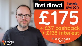 First Direct £175 bank switch offer + £37 cashback (March/April 2024)