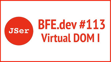 BFE.dev#113. Virtual DOM I | JSer - Front-End Interview questions