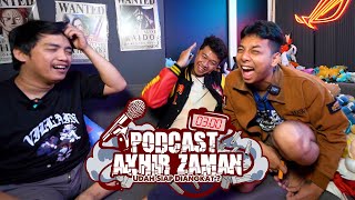 DARI BAHAS MUNTAH SAMPE NGELIAT DJ GEBRAK MEJA !! - PODCAST AKHIR ZAMAN