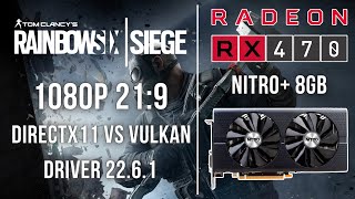 Rainbow Six Siege | DX11 vs Vulkan | RX 470 8GB | Driver 22.6.1 | 1080p 21:9 Rainbow Six Siege | DX11 vs Vulkan | RX 470 8GB | Driver 22.6.1 | 1080p 21:9